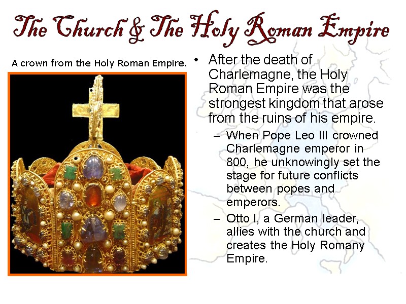 A crown from the Holy Roman Empire.  After the death of Charlemagne, the